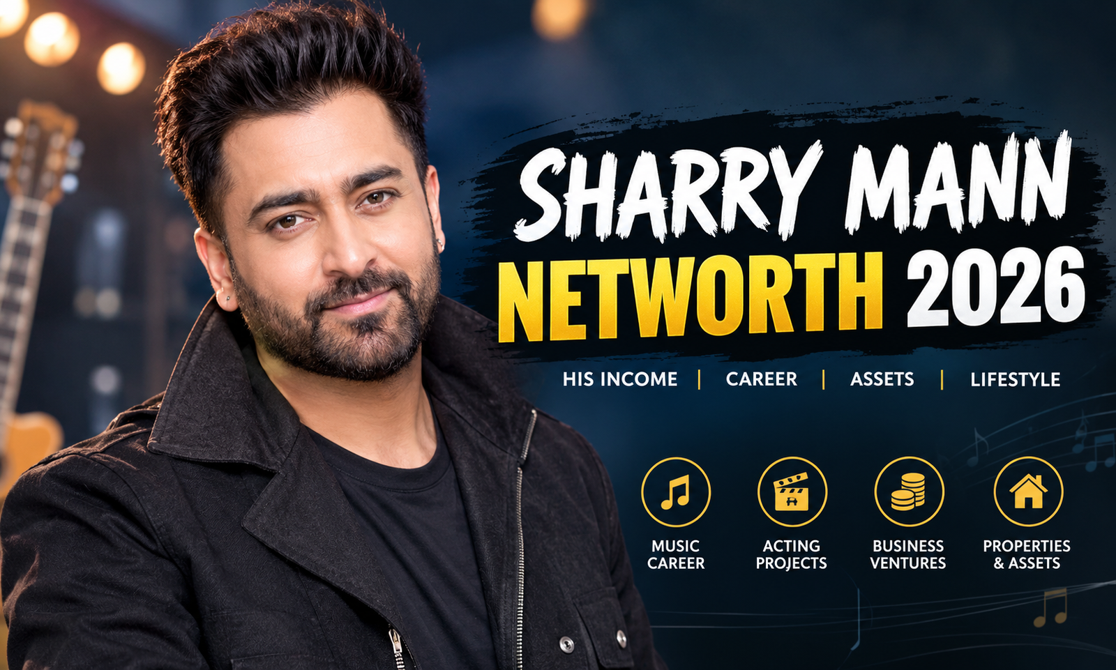 Sharry Mann Net Worth 2026: Ultimate Wealth & Career Guide