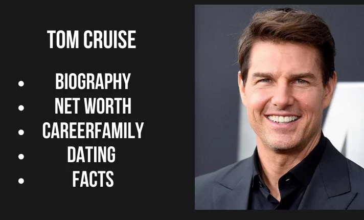 Tom Cruise –Net Worth, Bio, Age, Family, Height, Movies Facts 2024