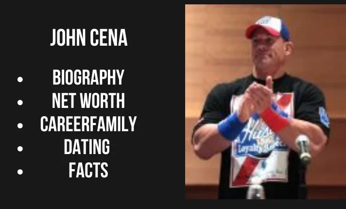 John Cena – Net Worth, Bio, Age, Family, Career, Height, Girlfriends, Wife 2024