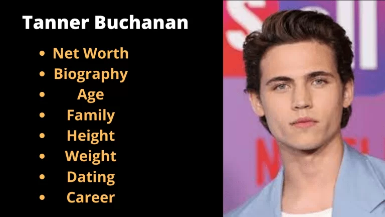 Tanner Buchanan Net Worth, Age, Girlfriend, Facts 2024