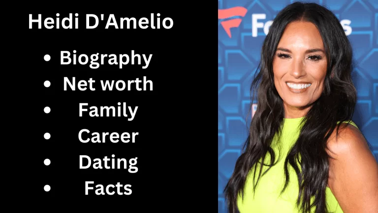 Heidi D’Amelio Bio, Net worth, Family, Career, Dating, Facts