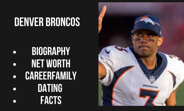 Denver Broncos Bio, Net worth, Family, Career, Dating, Facts