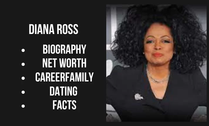 Diana Ross Bio, Net worth, Family, Career, Dating, Facts