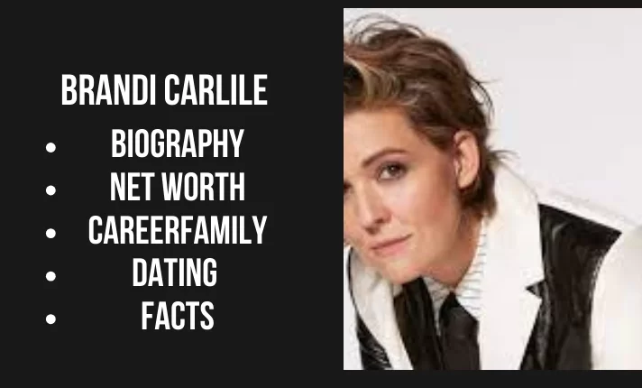 Brandi Carlile Bio, Net worth, Family, Career, Dating, Facts