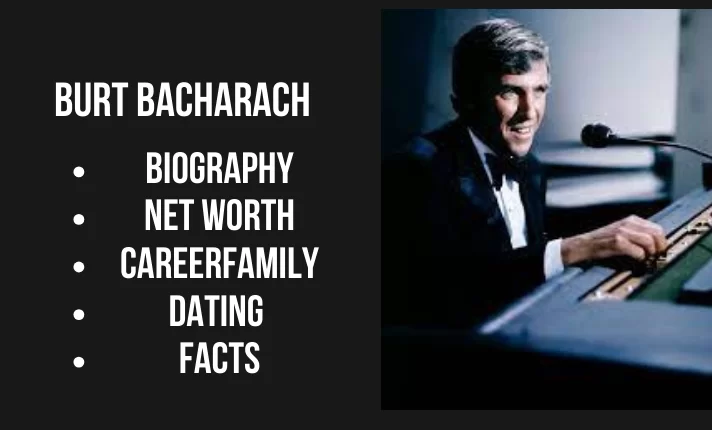 Burt Bacharach Bio, Net worth, Family, Career, Dating, Facts