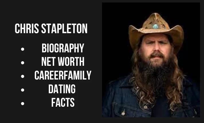 Chris Stapleton Bio, Net worth, Family, Career, Dating, Facts