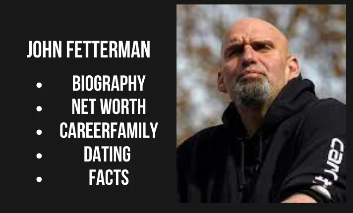 John Fetterman Bio, Net worth, Family, Career, Dating, Facts
