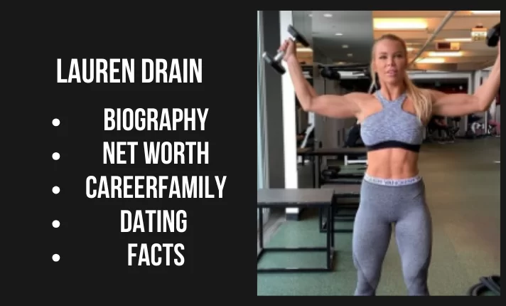 Lauren Drain Bio, Net worth, Family, Career, Dating, Facts
