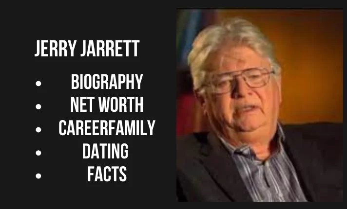 Jerry Jarrett Bio, Net worth, Family, Career, Dating, Facts