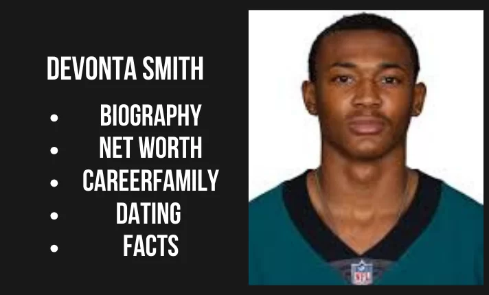 DeVonta Smith Bio, Net worth, Family, Career, Dating, Facts