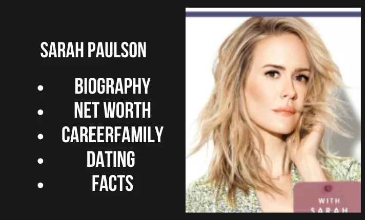 Sarah Paulson Bio, Net worth, Career, Family, Dating, Popularity, Facts