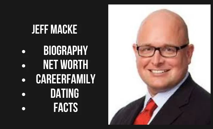 Jeff Macke Bio, Net worth, Career, Family, Dating, Popularity, Facts