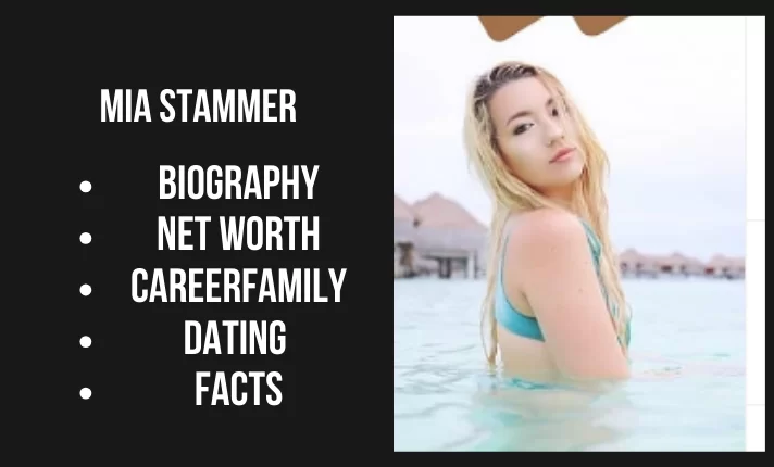 Mia Stammer Bio, Net worth, Career, Family, Dating, Popularity, Facts