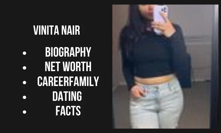 Vinita Nair Bio, Net worth, Career, Family, Dating, Popularity, Facts