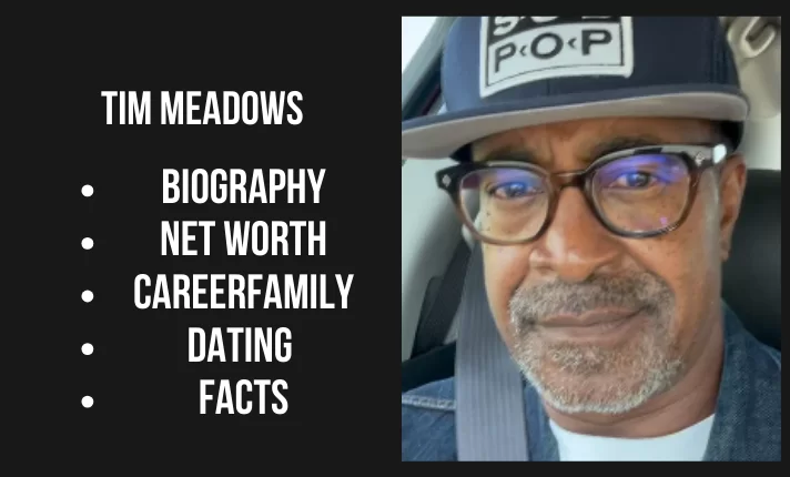 Tim Meadows Bio, Net worth, Career, Family, Dating, Popularity, Facts