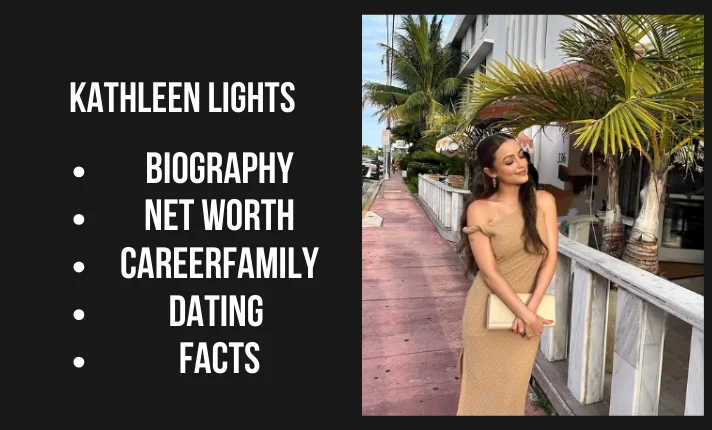 Kathleen Lights Bio, Net worth, Career, Family, Dating, Popularity, Facts