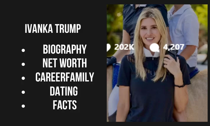 Ivanka Trump Bio, Net worth, Career, Family, Dating, Popularity, Facts