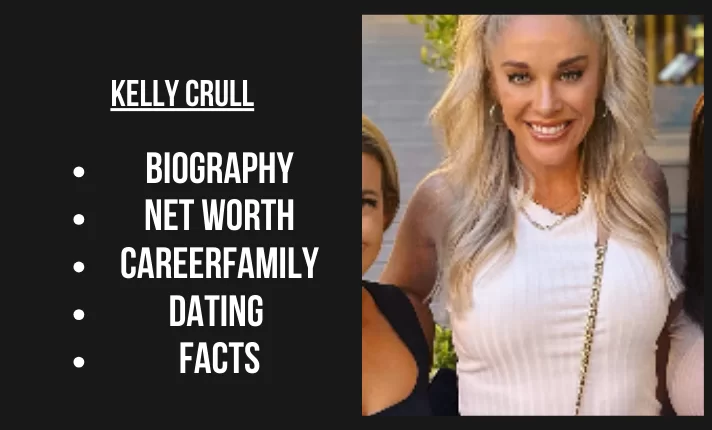 Kelly Crull Bio, Net worth, Career, Family, Dating, Popularity, Facts