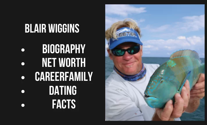 Blair Wiggins Bio, Net worth, Career, Family, Dating, Popularity, 2024