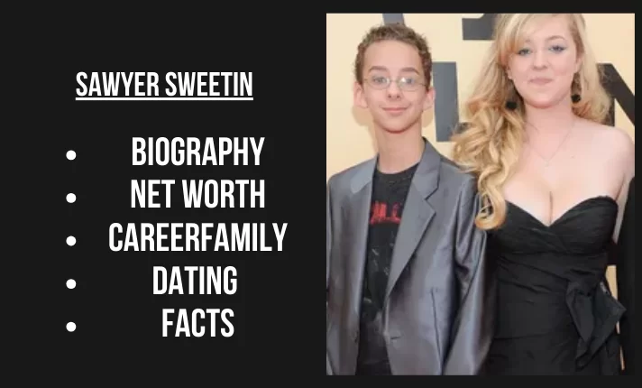 Sawyer sweetin Bio, Net worth, Career, Family, Dating, Popularity, Facts