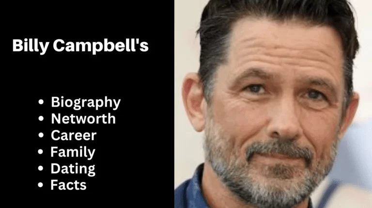 Billy Campbell’s Bio, Net worth, Career, Family, Dating, Popularity, Facts
