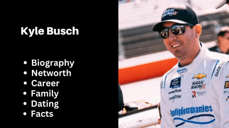 Kyle Busch Bio, Net worth, Career, Family, Dating, Popularity, Facts