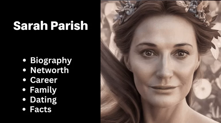 Sarah Parish Bio, Net worth, Career, Family, Dating, Popularity, Facts