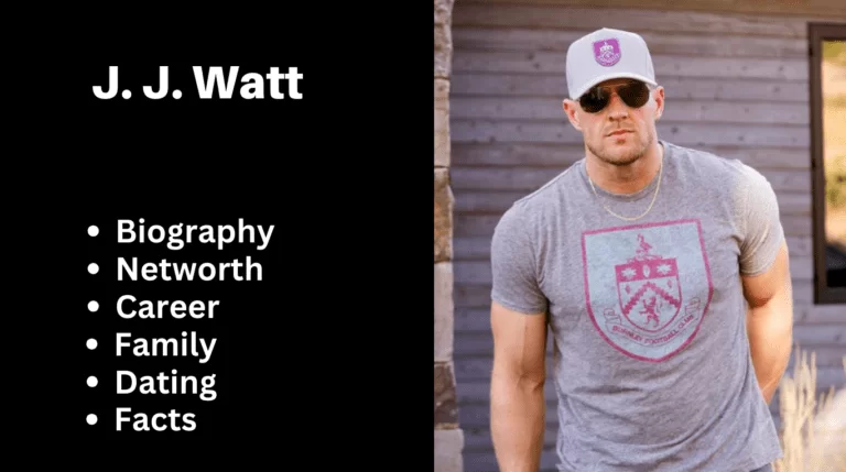 J. J. Watt – Net Worth, Age, Height, Bio, Facts