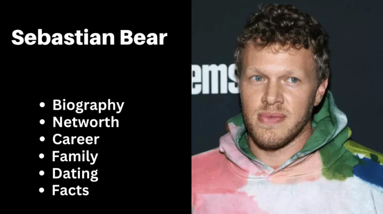 Sebastian Bear McClard Net Worth, Age, Height, Bio, Facts