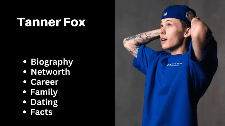 Tanner Fox – Net Worth, Age, Height, Bio, Facts