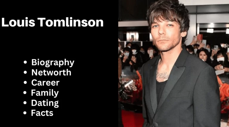 Louis Tomlinson Bio, Net worth, Career, Family, Dating, Popularity, Facts