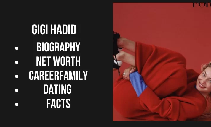Gigi Hadid bio, Net worth, Career, Family, Dating, Popularity, Facts