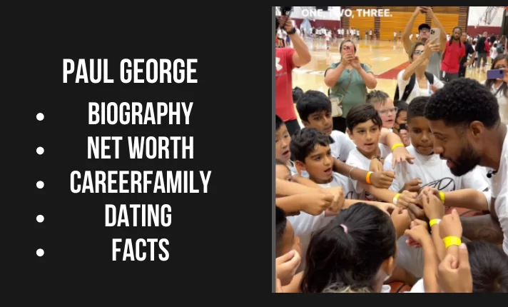 Paul George Bio, Net worth, Career, Family, Dating, Popularity, Facts