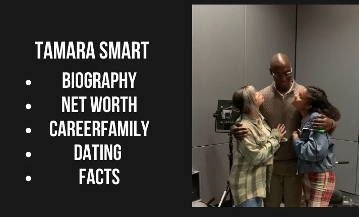 Tamara Smart Bio, Net worth, Career, Family, Dating, Popularity, Facts