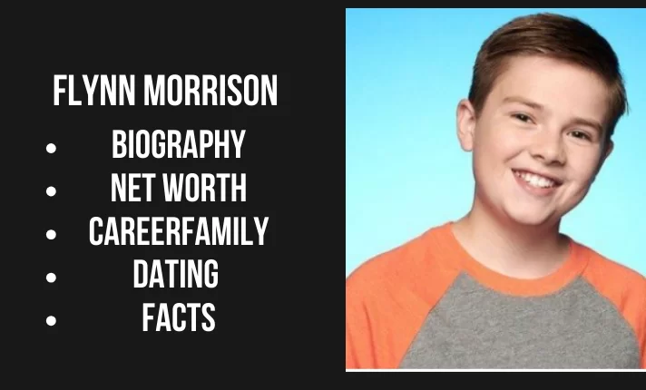 Flynn morrison Bio, Net worth, Career, Family, Dating, Popularity, Facts