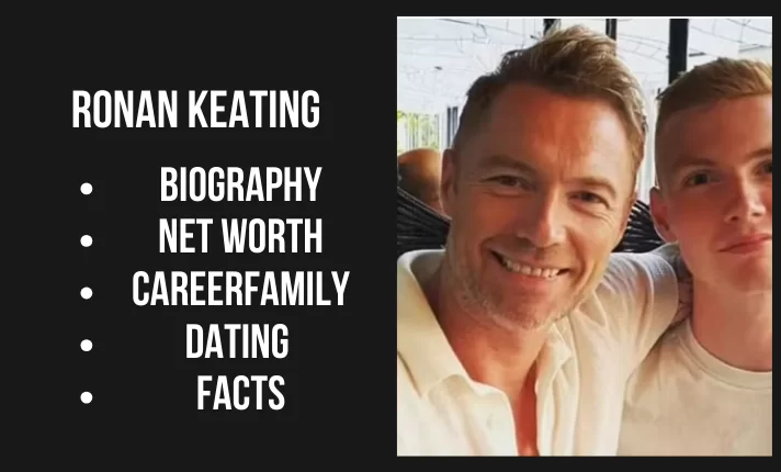 Ronan Keating Bio, Net worth, Career, Family, Dating, Popularity, Facts