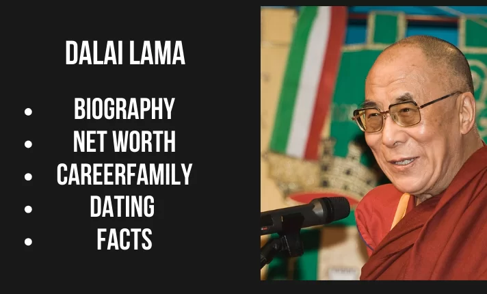 Dalai Lama Bio, Net worth, Career, Family, Dating, Popularity, Facts